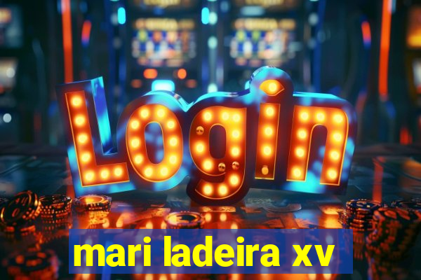 mari ladeira xv